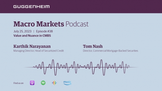 Macro Markets Podcast Episode 38: Value and Nuance in CMBS